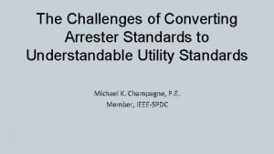 The Challenges of Converting Arrester Standards to Understandable