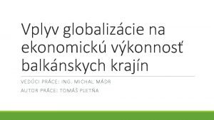 Vplyv globalizcie na ekonomick vkonnos balknskych krajn VEDCI