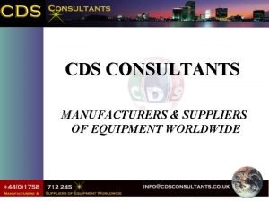 CDS CONSULTANTS MANUFACTURERS SUPPLIERS OF EQUIPMENT WORLDWIDE HISTORY