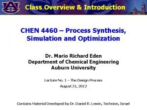 Class Overview Introduction CHEN 4460 Process Synthesis Simulation