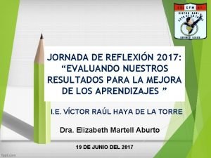 JORNADA DE REFLEXIN 2017 EVALUANDO NUESTROS RESULTADOS PARA