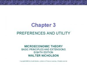 Chapter 3 PREFERENCES AND UTILITY MICROECONOMIC THEORY BASIC