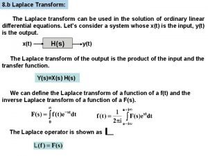8 b Laplace Transform The Laplace transform can 8 b Laplace Transform The Laplace transform can