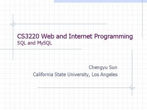 CS 3220 Web and Internet Programming SQL and