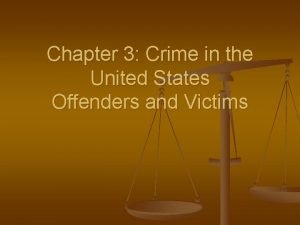 Chapter 3 Crime in the United States Offenders