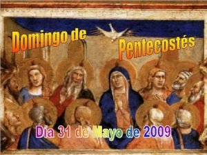 PENTECOSTS quiere decir cincuenta das despus de la