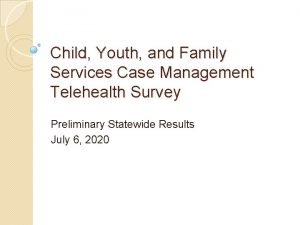 Child Youth and Family Services Case Management Telehealth