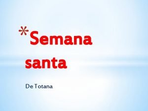 Semana santa De Totana Esta hermandad naci en