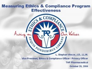 Measuring Ethics Compliance Program Effectiveness L Stephan Vincze