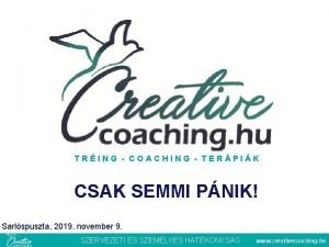 A CREATIVECOACHING TRING COACHING TERPIK CSAK SEMMI PNIK