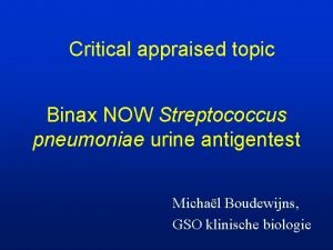 Critical appraised topic Binax NOW Streptococcus pneumoniae urine