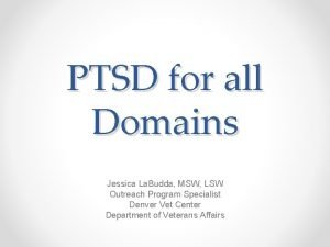 PTSD for all Domains Jessica La Budda MSW