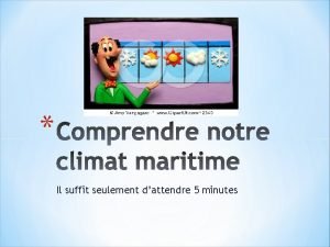 Il suffit seulement dattendre 5 minutes Climat continental