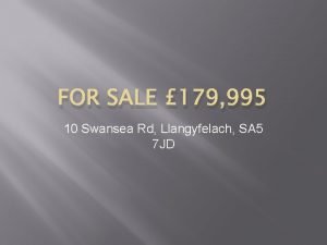 FOR SALE 179 995 10 Swansea Rd Llangyfelach