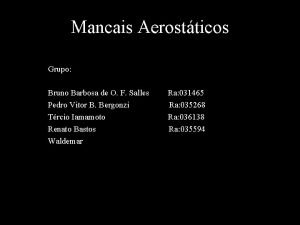 Mancais Aerostticos Grupo Bruno Barbosa de O F