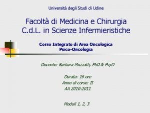 Universit degli Studi di Udine Facolt di Medicina