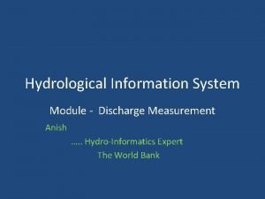 Hydrological Information System Module Discharge Measurement Anish HydroInformatics