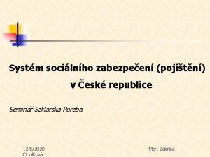 Systm socilnho zabezpeen pojitn v esk republice Semin