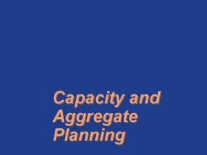 Aggregate capacity planning