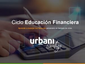 Ciclo Educacin Financiera Aprende a manejar tus finanzas