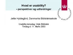 Hvad er usability perspektiver og udfordringer Jette Hyldegrd
