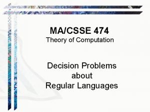 MACSSE 474 Theory of Computation Decision Problems about