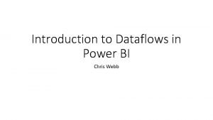 Introduction to Dataflows in Power BI Chris Webb