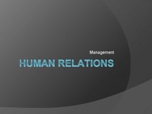 Management HUMAN RELATIONS Essential Question Learning Target I