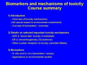 Biomarkers and mechanisms of toxicity Course summary 1