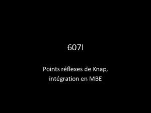 607 I Points rflexes de Knap intgration en