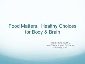 Food Matters Healthy Choices for Body Brain Priscilla