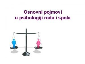 Osnovni pojmovi u psihologiji roda i spola Definicije