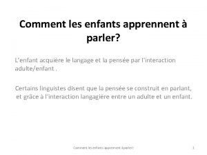 Comment les enfants apprennent parler Lenfant acquire le