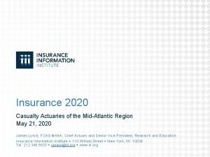 Insurance 2020 Casualty Actuaries of the MidAtlantic Region