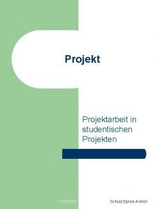 Projektarbeit in studentischen Projekten 1272020 SchulzSpree AMoll Projekt