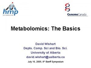 Metabolomics The Basics David Wishart Depts Comp Sci