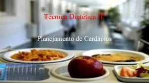 Tcnica Diettica II Planejamento de Cardpios Gesto de