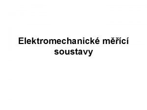 Elektromechanick mc soustavy Magnetoelektrick mc soustava Zkladem mc