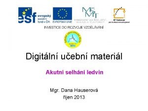 Digitln uebn materil Akutn selhn ledvin Mgr Dana