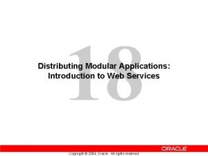 18 Distributing Modular Applications Introduction to Web Services