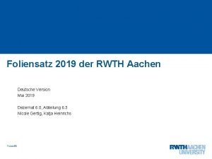 Foliensatz 2019 der RWTH Aachen Deutsche Version Mai