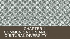 Chapter 4 communication and cultural diversity