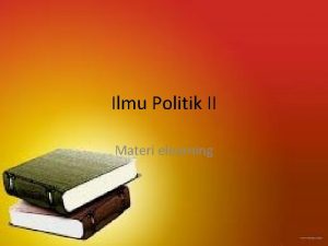 Ilmu Politik II Materi elearning Memahami Dimensi Politik