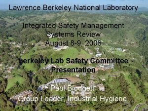 Lawrence Berkeley National Laboratory Integrated Safety Management Systems