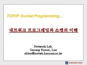 TCPIP Socket Programming Network Lab Seoung Hyeon Lee