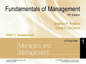 PART I Introduction Managers and Management Copyright 2005