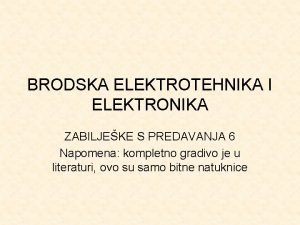 BRODSKA ELEKTROTEHNIKA I ELEKTRONIKA ZABILJEKE S PREDAVANJA 6