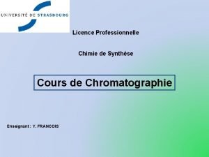 Licence Professionnelle Chimie de Synthse Cours de Chromatographie