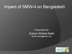Impact of SMW4 on Bangladesh Presented By Sumon