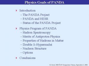 Physics Goals of PANDA Introduction The PANDA Project